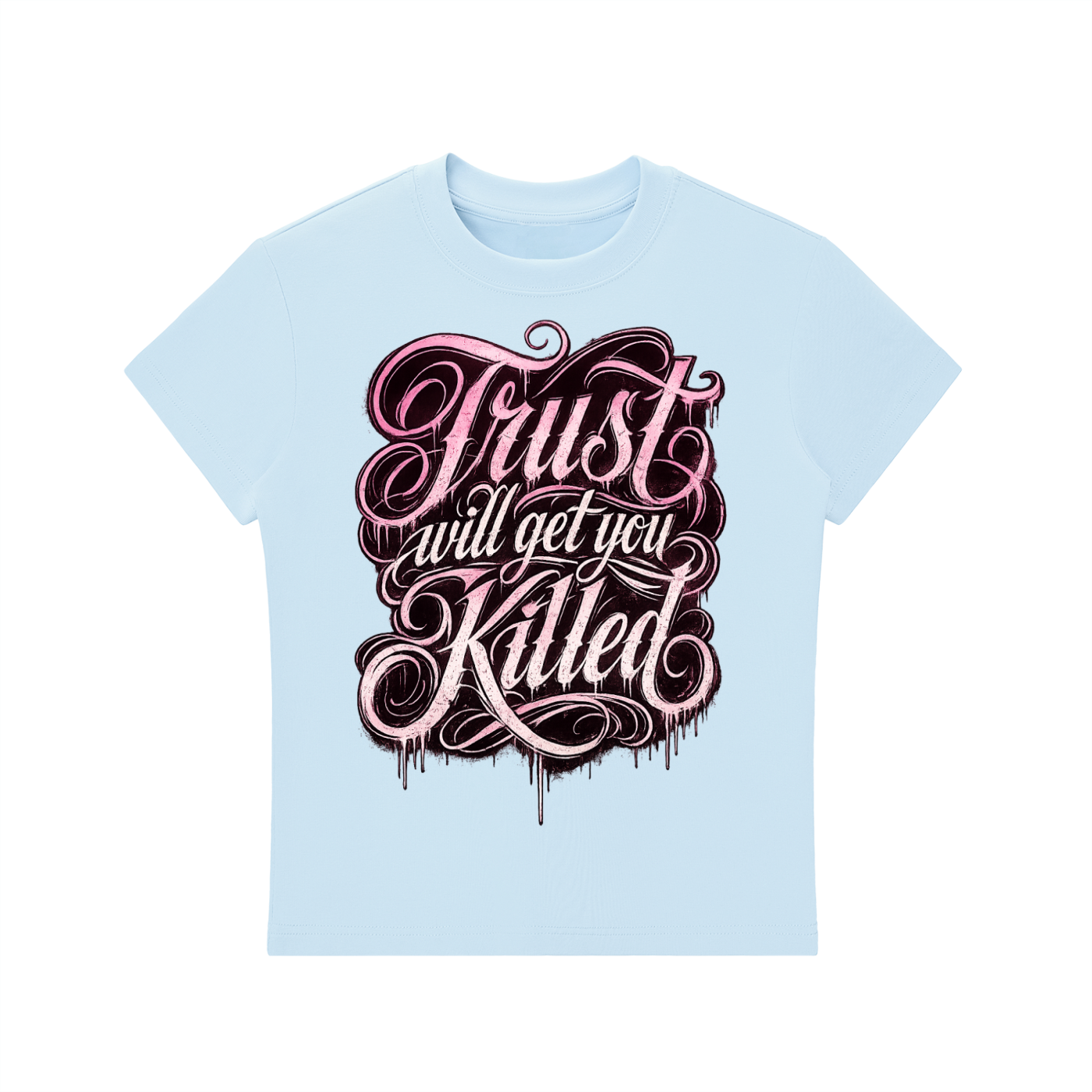 Women's Trust Will Get You Killed  T-Shirt