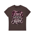 Women's Trust Will Get You Killed  T-Shirt
